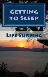 Getting to Sleep: A Guide to Overcoming Stress-Related Sleep Problems di Tim Watkins edito da Createspace