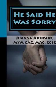 He Said He Was Sorry: A Second Stepping on the Stones Book di Joanna D. Johnson edito da Createspace
