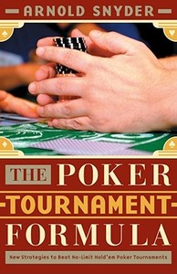 The Poker Tournament Formula di Arnold Snyder edito da Cardoza Publishing