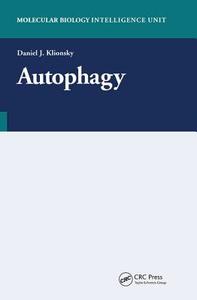 Autophagy di Daniel J. Klionsky edito da Taylor & Francis Ltd