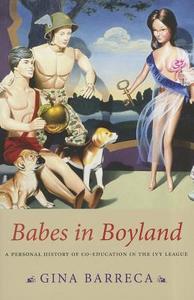 Babes In Boyland di Gina Barreca edito da University Press Of New England