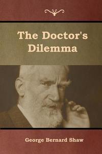 The Doctor's Dilemma di George Bernard Shaw edito da IndoEuropeanPublishing.com