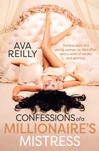 Confessions Of A Millionaire's Mistress di Ava Reilly edito da Allen & Unwin