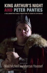 King Arthur's Night and Peter Panties di Marcus Youssef, Niall McNeil edito da TALONBOOKS