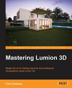 Mastering Lumion 3D di Ciro Cardoso edito da Packt Publishing