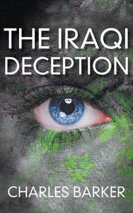 The Iraqi Deception di Charles Barker edito da New Generation Publishing