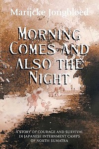 Morning Comes and Also the Night di Marijcke Jongbloed edito da Mosaïque Press