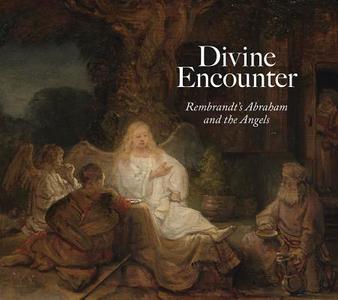 Divine Encounter: Rembrandt's Abraham and the Angels di Seidenstein,,Joanna Sheers edito da D Giles Ltd