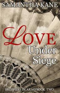 Love Under Siege di Samantha Kane edito da Createspace Independent Publishing Platform