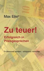 Zu Teuer! di Max Eller edito da Books On Demand