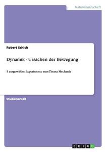 Dynamik - Ursachen der Bewegung di Robert Schich edito da GRIN Publishing