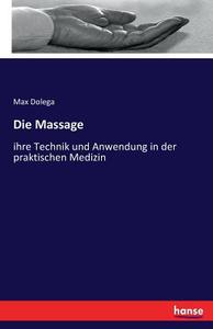 Die Massage di Max Dolega edito da hansebooks