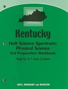 Kentucky Holt Science Spectrum: Physical Science Test Preparation Workbook: Help for 4.1 Core Content edito da Holt McDougal