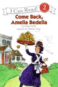 Come Back, Amelia Bedelia di Peggy Parish edito da HARPERCOLLINS