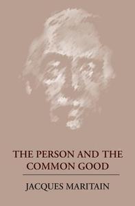 Person and the Common Good di Jacques Maritain edito da University of Notre Dame Press