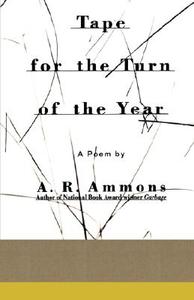 Tape for the Turn of the Year di A. R. Ammons edito da W. W. Norton & Company