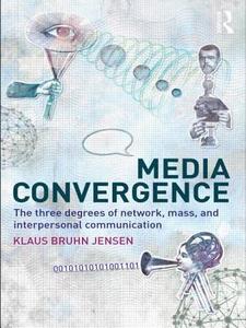 Media Convergence di Klaus Bruhn Jensen edito da Taylor & Francis Ltd