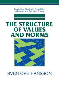 The Structure of Values and Norms di Sven Ove Hansson edito da Cambridge University Press