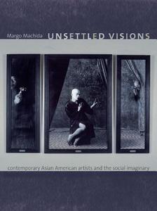 Unsettled Visions di Margo Machida edito da Duke University Press