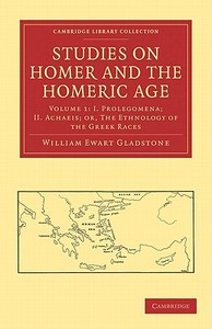Studies on Homer and the Homeric Age - Volume 1 di William Ewart Gladstone edito da Cambridge University Press