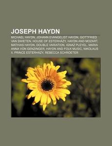 Joseph Haydn: Joseph Haydn, Michael Hayd di Books Llc edito da Books LLC, Wiki Series