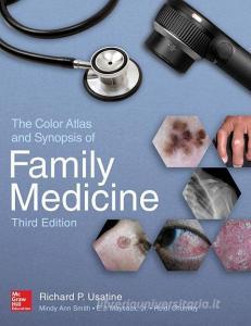 The Color Atlas and Synopsis of Family Medicine di Richard Usatine, Mindy Ann Smith, E. J. Mayeaux, Heidi Chumley edito da McGraw-Hill Education Ltd