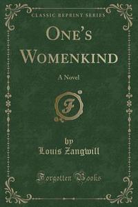 One's Womenkind di Louis Zangwill edito da Forgotten Books
