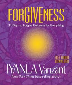 Forgiveness: 21 Days to Forgive Everyone for Everything di Iyanla Vanzant edito da HAY HOUSE