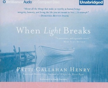 When Light Breaks di Patti Callahan Henry edito da Brilliance Corporation