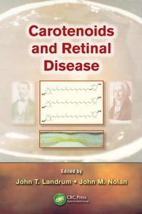 Carotenoids and Retinal Disease edito da Taylor & Francis Inc
