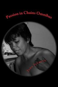Passion in Chains Omnibus: Colored Women in Love di Jada Jackson edito da Createspace