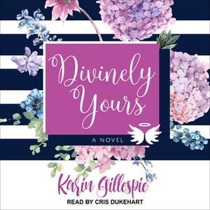 Divinely Yours di Karin Gillespie edito da Tantor Audio