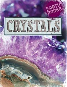 Earth Rocks: Crystals di Richard Spilsbury edito da Hachette Children's Group