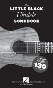 The Little Black Ukulele Songbook di Hal Leonard Publishing Corporation edito da Hal Leonard Corporation