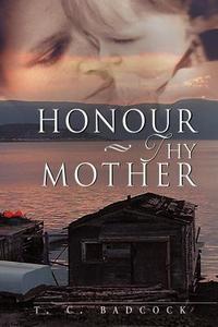 Honour Thy Mother di Thomas Badcock edito da BREAKWATER BOOKS