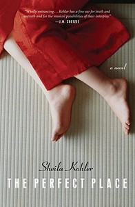 The Perfect Place di Sheila Kohler edito da Other Press (NY)