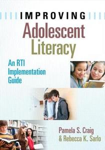 Improving Adolescent Literacy di Pamela Craig, Rebecca Sarlo edito da Taylor & Francis Ltd