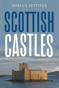 Scottish Castles di Adrian Pettifer edito da Boydell & Brewer