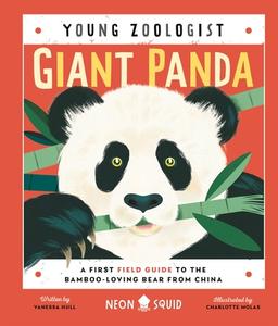 GIANT PANDA YOUNG ZOOLOGIST di SQUID NEON edito da PRIDDY BOOKS
