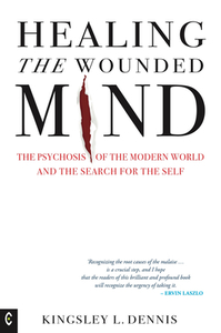 Healing The Wounded Mind di Kingsley L. Dennis edito da Clairview Books