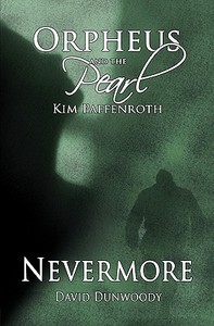 Orpheus and the Pearl - Nevermore: Duel Novella Series di Kim Paffenroth, David Dunwoody edito da Belfire Press