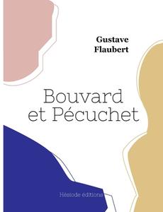 Bouvard et Pécuchet di Gustave Flaubert edito da Hésiode éditions