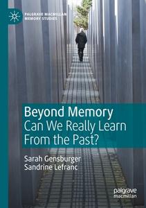 Beyond Memory di Sarah Gensburger, Sandrine Lefranc edito da Springer International Publishing