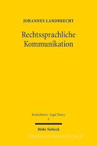 Rechtssprachliche Kommunikation di Johannes Landbrecht edito da Mohr Siebeck GmbH & Co. K