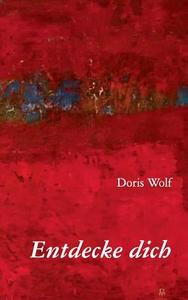 Entdecke Dich di Doris Wolf edito da Books On Demand