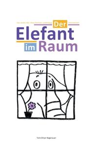 Der Elefant im Raum di Tom-Oliver Regenauer edito da Books on Demand