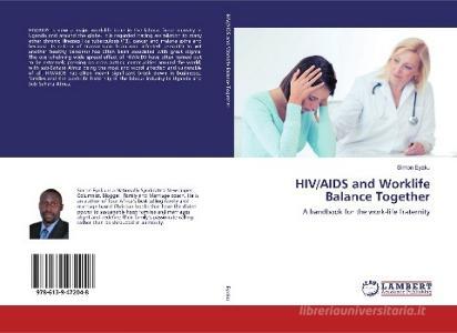 HIV/AIDS and Worklife Balance Together di Simon Eyaku edito da LAP Lambert Academic Publishing