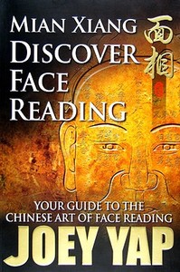 Mian Xiang -- Discover Face Reading di Joey Yap edito da Joey Yap International Limited