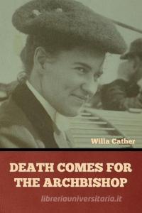 Death Comes for the Archbishop di Willa Cather edito da BIBLIOTECH PR