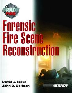 Forensic Fire Scene Reconstruction di John D. DeHaan, David Icove edito da Pearson Education (us)